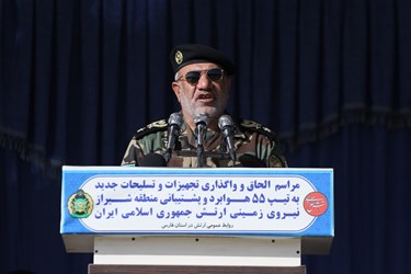 سخنرانی امیر سرتیپ نوذر نعمتی جانشین فرمانده نیروی زمینی ارتش در مراسم الحاق تجهیزات جدید به تیپ 55 هوابرد شیراز